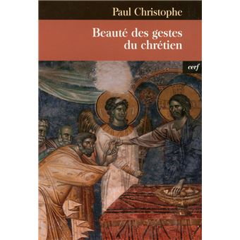 Beauté des gestes du chrétien - 1