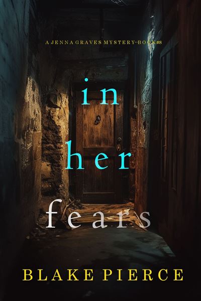 In Her Fears (A Jenna Graves Suspense Thriller—Book 8)