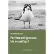 Fermez vos gueules, les mouettes !