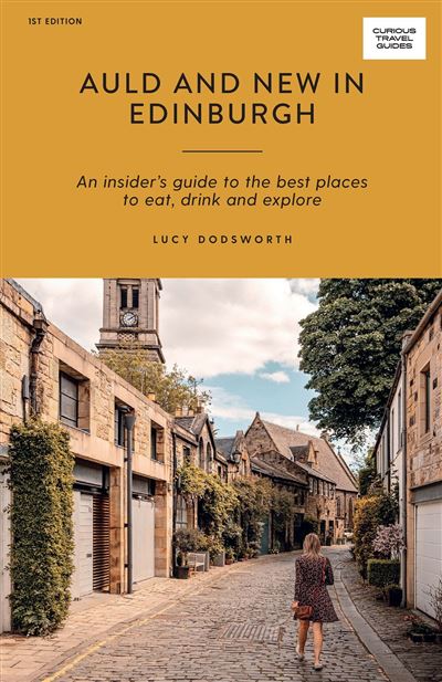 Curious Travel Guides : Auld and New in Edinburgh