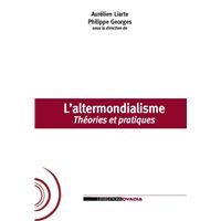 Altermondialisme. Théories et pratiques