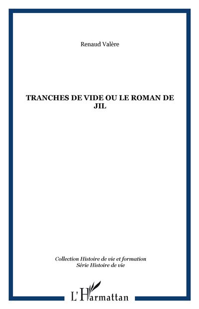 TRANCHES DE VIDE ou le roman de Jil
