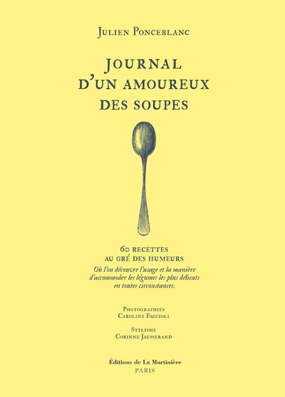 Journal d'un amoureux des soupes - Julien Ponceblanc - La Martiniere Eds De - cartonné - Guide