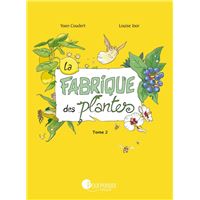 La Fabrique des plantes, tome 2