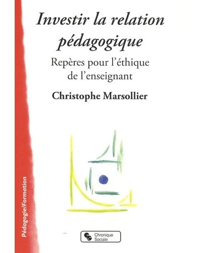 Investir la relation pedagogique