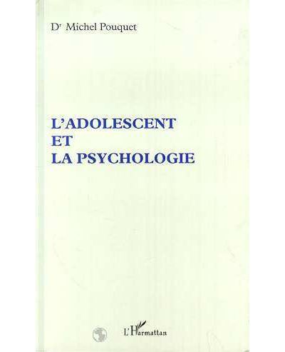 L'adolescent et la psychologie - Michel Pouquet - L'