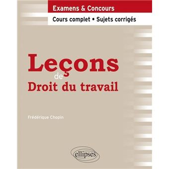 Leçons de Droit du travail. Cours complet et sujets corrigés - 1