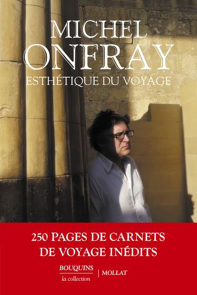 Esthétique du voyage - Michel Onfray - Bouquins Editions - broché - Essai