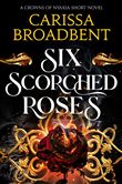 SIX SCORCHED ROSES