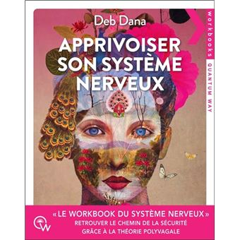 Apprivoiser son système nerveux - Le workbook du système nerveux