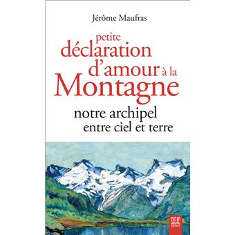 Petite déclaration d'amour à la montagne