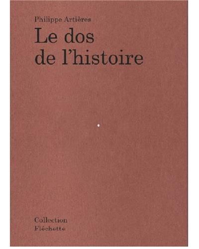 Philippe Artieres Le dos de l histoire /franCais - Philippe Artières - broché