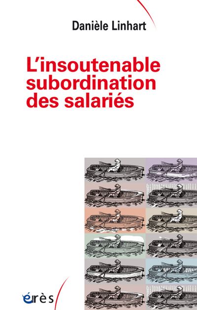 L'insoutenable subordination des salariés - Danièle Linhart - broché