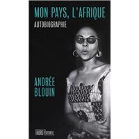 Mon pays l'Afrique - Autobiographie d'une libératrice noire