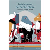 Trois histoires de Barbe bleue racontées dans le monde