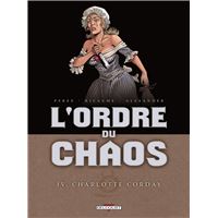 L'Ordre du chaos T04 - Charlotte Corday