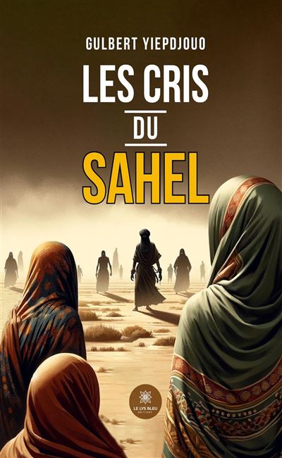 Fnac.com : Retrait 1h en magasin gratuit & livraison gratuite à domicile à partir de 35€ d'achat de livre. Les cris du Sahel - Roman. Découvrez des nouveautés, des coups de cœur, des avis d'internautes, …