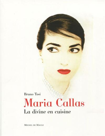 Maria callas la divine en cuisine La cuisine de la divine -