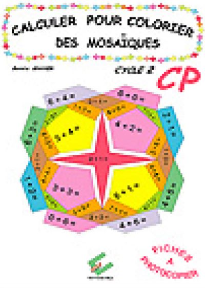 Calculer pour colorier les mosaïques CP - S. Khayer - relié