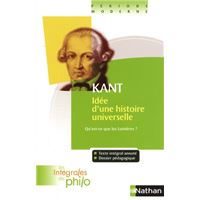 Idée d'une Histoire universelle - Qu'est-ce que les lumières - Kant - Intégrales de Philo