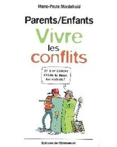 Parents/Enfants - Vivre les conflits - Marie-Paule Mordefroid - broché