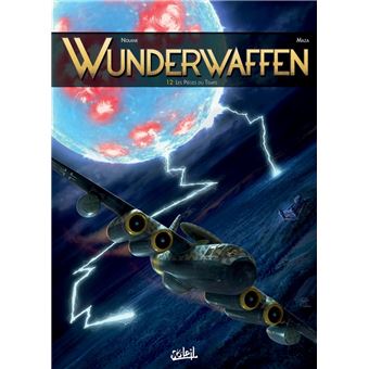Wunderwaffen - Les Pièges du temps : Wunderwaffen T12 - Les Pièges du temps