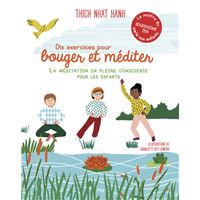 Dix exercices pour bouger et méditer - La méditation en pleine conscience pour les enfants