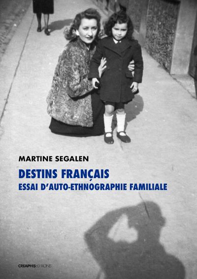 Destins francais - Essai d'auto-ethnographie familiale