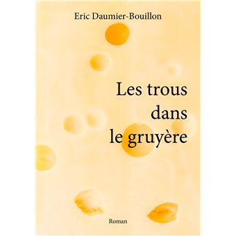 Les trous dans le gruyère - 1