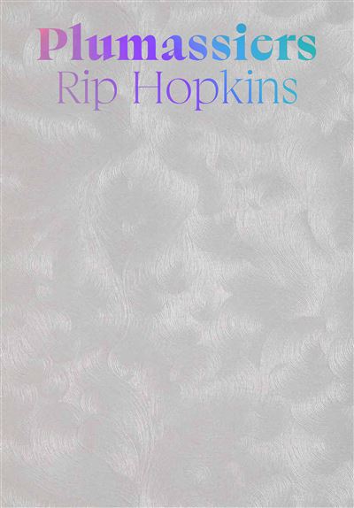 Plumassiers - Rip Hopkins - broché