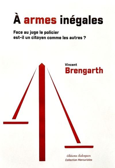 A armes inegales  face au juge le policier est-il un citoyen