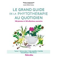 Le grand guide de la phytothérapie au quotidien