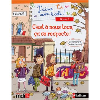 J'aime mon école ! C'est à nous tous, ça se respecte ! - 1