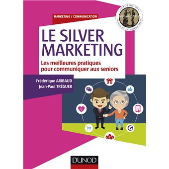 Le Silver Marketing - Les meilleures pratiques pour communiquer aux seniors - 1