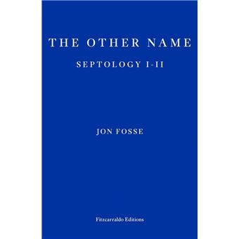 THE OTHER NAME SEPTOLOGY I II Broch Jon Fosse Achat Livre Fnac   THE OTHER NAME SEPTOLOGY I II 