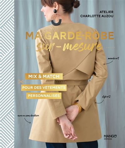 Ma garde-robe sur-mesure Mix & match pour des vêtements personnalisés - Charlotte Auzou - Mango - relié - Guide