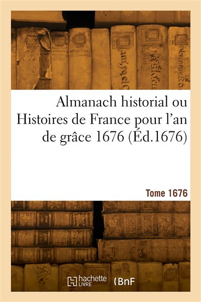 Almanach historial ou Histoires de France pour l'an de g