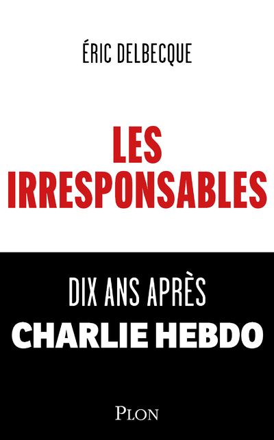 Les Irresponsables - Eric Delbecque (2025)