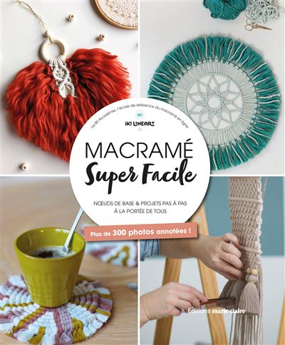 Macramé, super facile - livre idéal pour débuter - Marie Claire editions