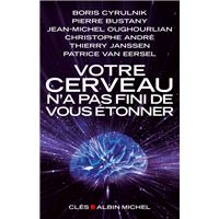 Votre cerveau n'a pas fini de vous étonner
