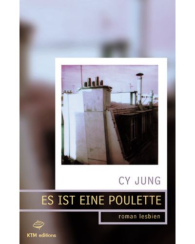 ES IST EINE POULETTE, roman lesbien