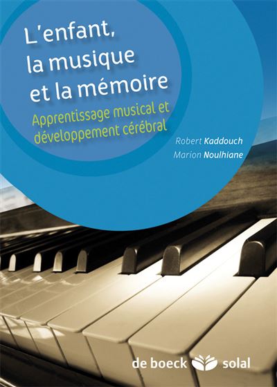 L'enfant, la musique et la memoire Developpement cerebra
