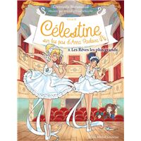 CELESTINE SUR LES PAS D'ANNA PAVLOVA,8:LES REVES LES PLUS GR