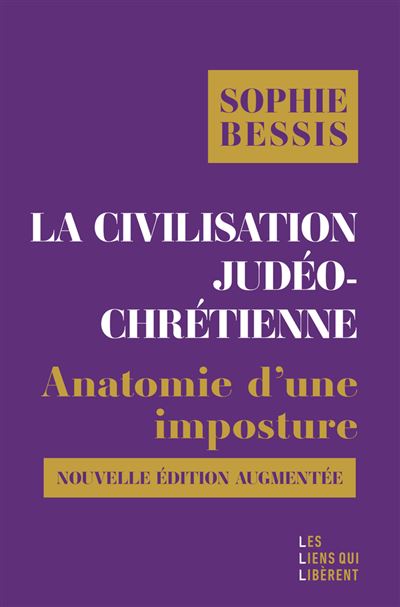La civilisation judéo-chrétienne : Anatomie d'une imposture - Sophie Bessis (2025) La civilisation judéo-chrétienne : Anatomie d'une imposture - Sophie Bessis (2025)