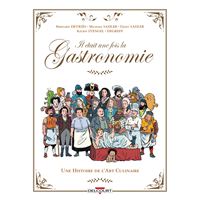 Il était une fois la gastronomie - Une histoire de l'art culinaire