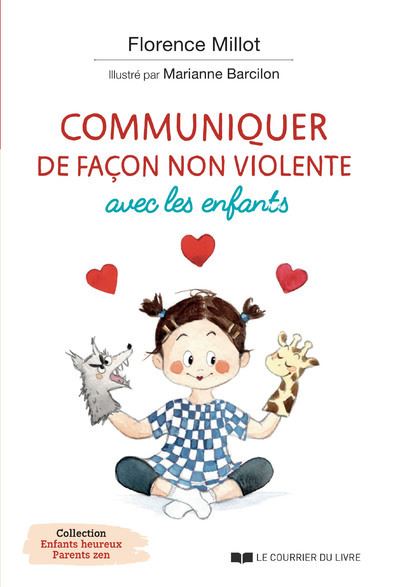 Communiquer de façon non violente avec les enfants - Florence Millot - Courrier Du Livre - broché - Guide