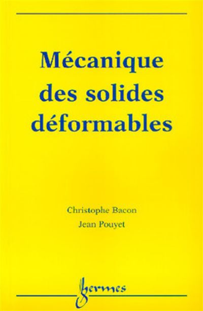 Mecanique des solides deformables - Jean POUYET - Hermes Sci