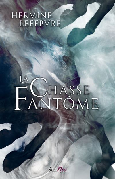 La Chasse Fantôme - Hermine Lefebvre - Scrineo - broché - Roman adolescent