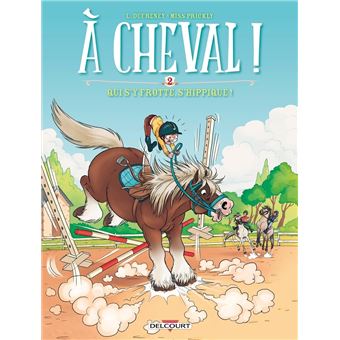 À Cheval ! - À Cheval !, Qui s'y frotte s'hippique ! T02 - 1