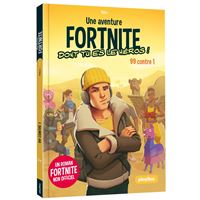 Une mission Fortnite dont tu es le héros  - 99 contre 1 -  Tome  1